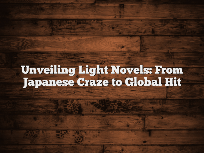 Unveiling Light Novels: From Japanese Craze to Global Hit