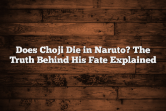 Does Choji Die in Naruto? The Truth Behind His Fate Explained