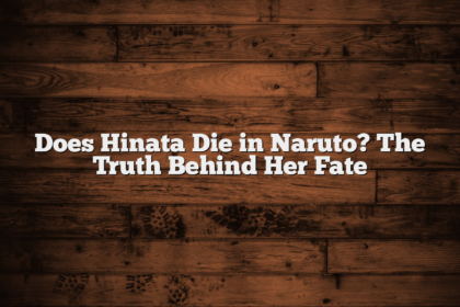 Does Hinata Die in Naruto? The Truth Behind Her Fate