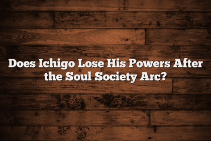 Does Ichigo Lose His Powers After the Soul Society Arc?