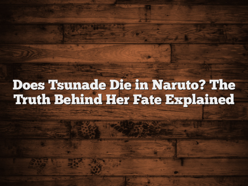 Does Tsunade Die in Naruto? The Truth Behind Her Fate Explained