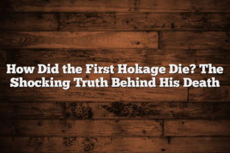 How Did the First Hokage Die? The Shocking Truth Behind His Death