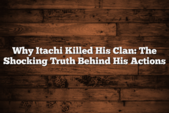 Why Itachi Killed His Clan: The Shocking Truth Behind His Actions