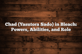 Chad (Yasutora Sado) in Bleach: Powers, Abilities, and Role