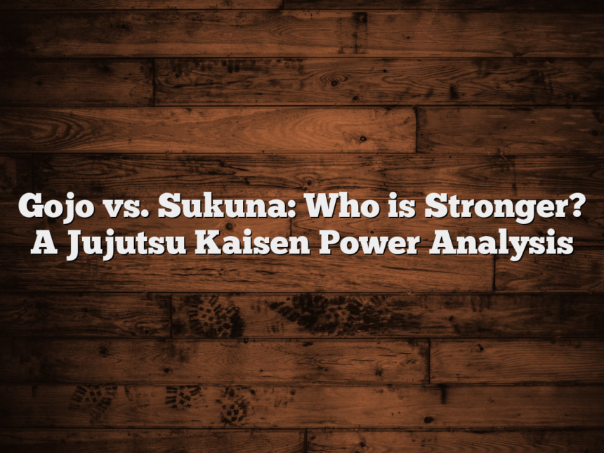 Gojo vs. Sukuna: Who is Stronger? A Jujutsu Kaisen Power Analysis
