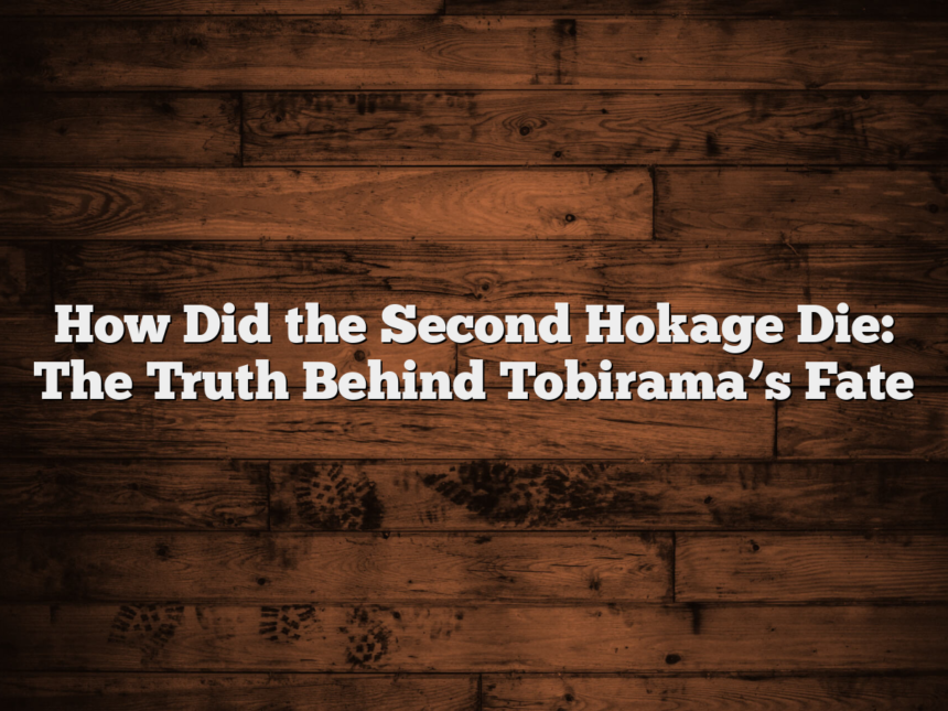 How Did the Second Hokage Die: The Truth Behind Tobirama’s Fate