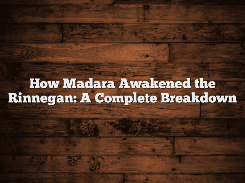 How Madara Awakened the Rinnegan: A Complete Breakdown