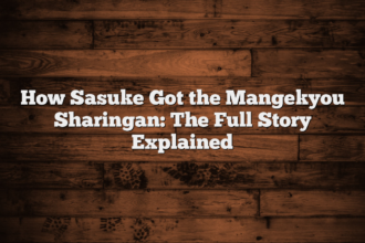 How Sasuke Got the Mangekyou Sharingan: The Full Story Explained