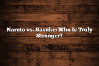 Naruto vs. Sasuke: Who Is Truly Stronger?