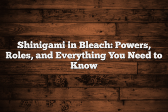 Shinigami in Bleach: Powers, Roles, and Everything You Need to Know