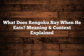 What Does Rengoku Say When He Eats? Meaning & Context Explained