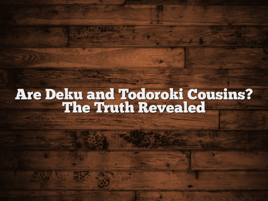 Are Deku and Todoroki Cousins? The Truth Revealed