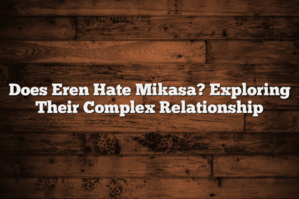 Does Eren Hate Mikasa? Exploring Their Complex Relationship