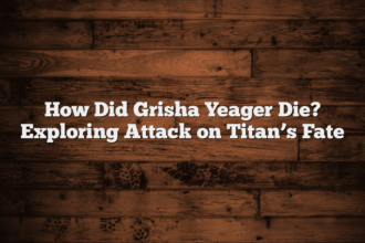 How Did Grisha Yeager Die? Exploring Attack on Titan’s Fate