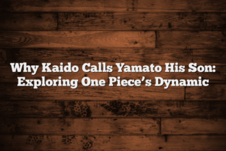 Why Kaido Calls Yamato His Son: Exploring One Piece’s Dynamic