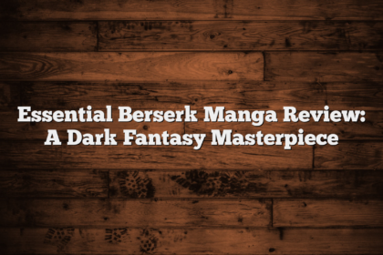 Essential Berserk Manga Review: A Dark Fantasy Masterpiece