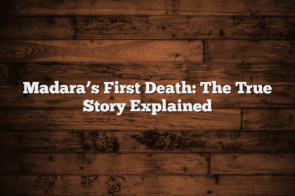 Madara’s First Death: The True Story Explained