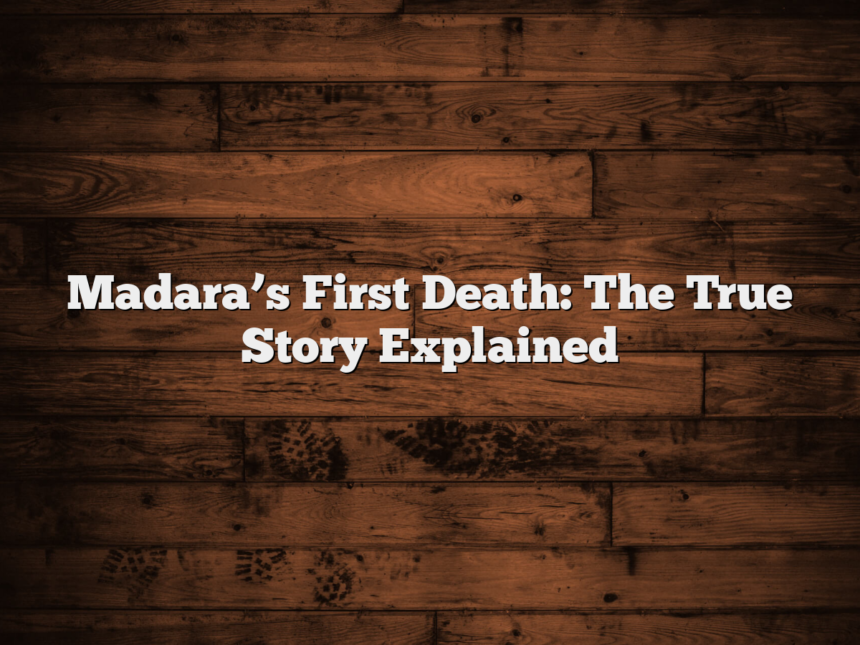 Madara’s First Death: The True Story Explained