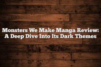 Monsters We Make Manga Review: A Deep Dive Into Its Dark Themes
