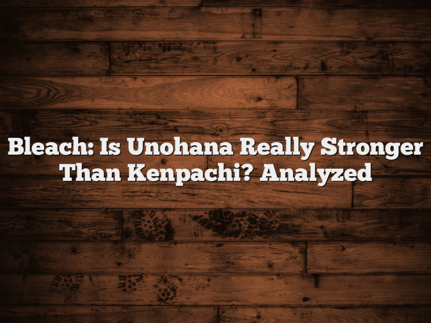 Bleach: Is Unohana Really Stronger Than Kenpachi? Analyzed