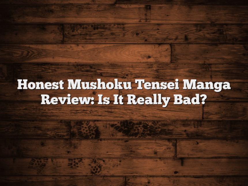 Honest Mushoku Tensei Manga Review: Is It Really Bad?