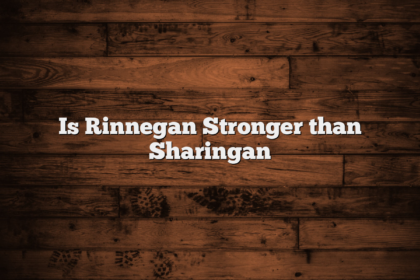 Is Rinnegan Stronger than Sharingan