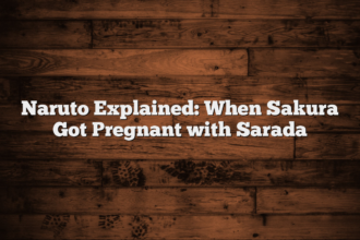 Naruto Explained: When Sakura Got Pregnant with Sarada