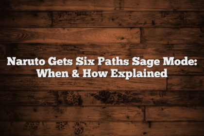 Naruto Gets Six Paths Sage Mode: When & How Explained