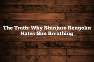 The Truth: Why Shinjuro Rengoku Hates Sun Breathing