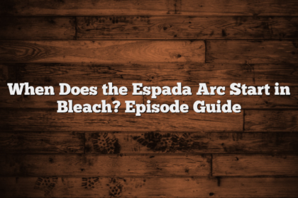 When Does the Espada Arc Start in Bleach? Episode Guide