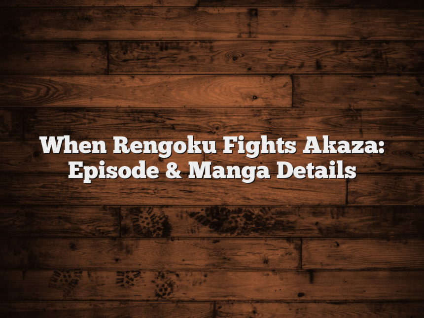 When Rengoku Fights Akaza: Episode & Manga Details