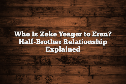 Who Is Zeke Yeager to Eren? Half-Brother Relationship Explained