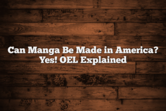 Can Manga Be Made in America? Yes! OEL Explained