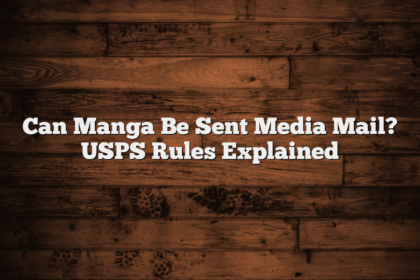 Can Manga Be Sent Media Mail? USPS Rules Explained
