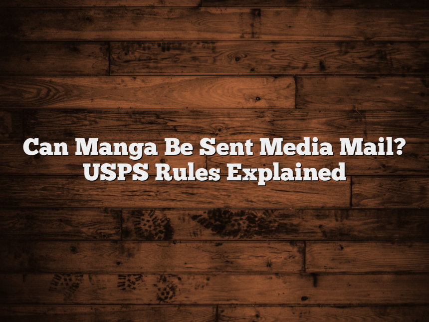 Can Manga Be Sent Media Mail? USPS Rules Explained