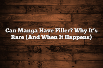 Can Manga Have Filler? Why It’s Rare (And When It Happens)