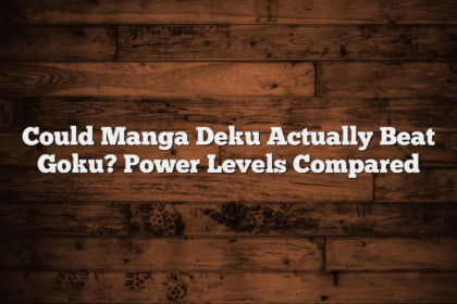 Could Manga Deku Actually Beat Goku? Power Levels Compared