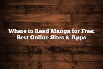 Where to Read Manga for Free: Best Online Sites & Apps