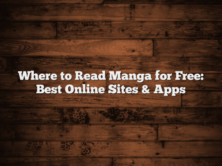 Where to Read Manga for Free: Best Online Sites & Apps