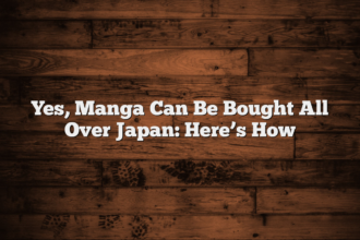 Yes, Manga Can Be Bought All Over Japan: Here’s How