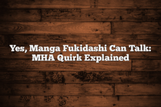 Yes, Manga Fukidashi Can Talk: MHA Quirk Explained