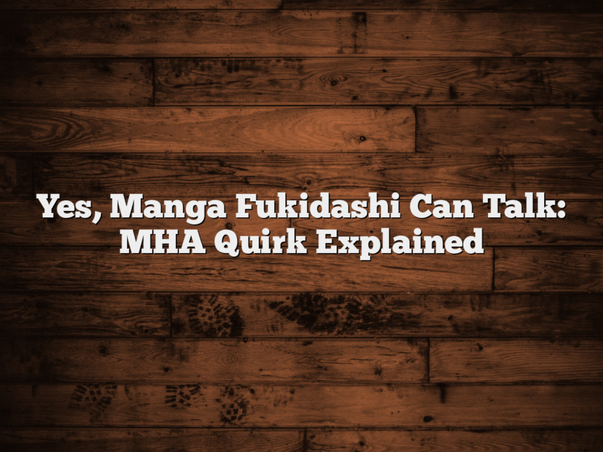 Yes, Manga Fukidashi Can Talk: MHA Quirk Explained